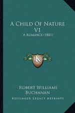 A Child of Nature V1: A Romance (1881)