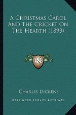 A Christmas Carol and the Cricket on the Hearth (1893)