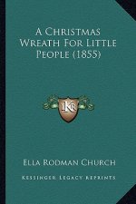 A Christmas Wreath for Little People (1855)