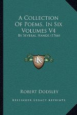 A Collection of Poems, in Six Volumes V4: By Several Hands (1766)