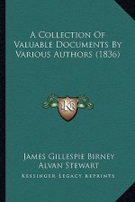 A Collection of Valuable Documents by Various Authors (1836)