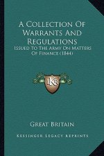 A Collection of Warrants and Regulations: Issued to the Army on Matters of Finance (1844)