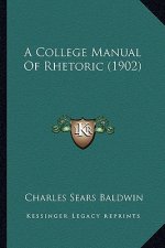 A College Manual of Rhetoric (1902)