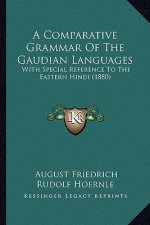A Comparative Grammar of the Gaudian Languages: With Special Reference to the Eastern Hindi (1880)