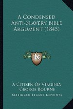 A Condensed Anti-Slavery Bible Argument (1845)