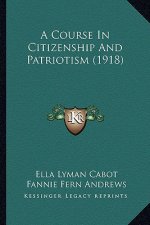 A Course in Citizenship and Patriotism (1918)