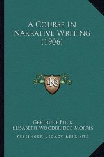 A Course in Narrative Writing (1906)
