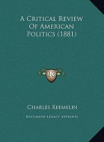 A Critical Review of American Politics (1881)