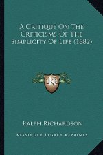 A Critique on the Criticisms of the Simplicity of Life (1882)