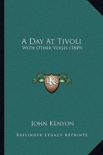 A Day at Tivoli: With Other Verses (1849)