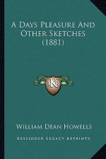 A Days Pleasure and Other Sketches (1881)