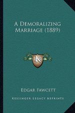 A Demoralizing Marriage (1889)