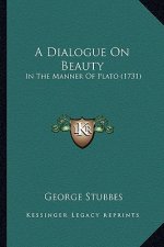 A Dialogue on Beauty: In the Manner of Plato (1731)