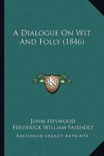 A Dialogue on Wit and Folly (1846)