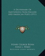 A Dictionary of Quotations from English and American Poets (1911)