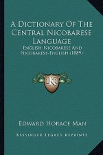 A Dictionary of the Central Nicobarese Language: English-Nicobarese and Nicobarese-English (1889)