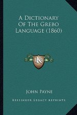 A Dictionary of the Grebo Language (1860)