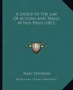 A Digest of the Law of Actions and Trials at Nisi Prius (1812)