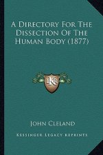 A Directory for the Dissection of the Human Body (1877)
