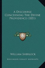 A Discourse Concerning the Divine Providence (1851)
