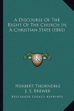 A Discourse of the Right of the Church in a Christian State (1841)