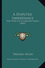 A Disputed Inheritance: The Story Of A Cornish Family (1863)