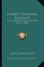 A Drive Through England: Or a Thousand Miles of Road Travel (1885)