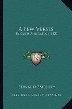 A Few Verses: English and Latin (1812)