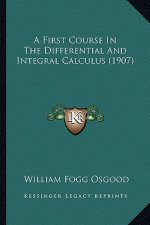 A First Course in the Differential and Integral Calculus (1907)