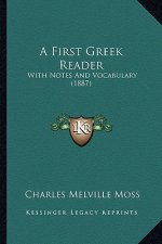 A First Greek Reader: With Notes and Vocabulary (1887)