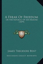 A Freak of Freedom: Or the Republic of San Marino (1879)