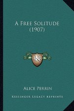 A Free Solitude (1907)