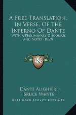 A Free Translation, in Verse, of the Inferno of Dante: With a Preliminary Discourse and Notes (1859)