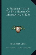A Friendly Visit to the House of Mourning (1803)