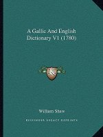 A Gallic and English Dictionary V1 (1780)