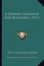 A German Grammar for Beginners (1912)