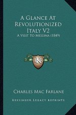 A Glance at Revolutionized Italy V2: A Visit to Messina (1849)