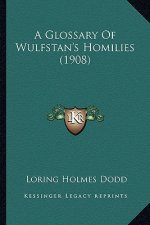 A Glossary of Wulfstan's Homilies (1908)