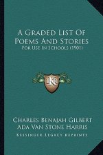 A Graded List of Poems and Stories: For Use in Schools (1901)
