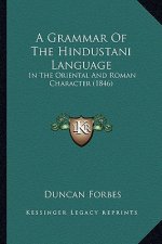 A Grammar of the Hindustani Language: In the Oriental and Roman Character (1846)