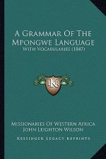 A Grammar of the Mpongwe Language: With Vocabularies (1847)