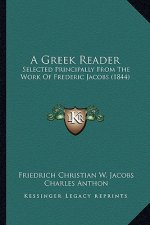 A Greek Reader: Selected Principally from the Work of Frederic Jacobs (1844)