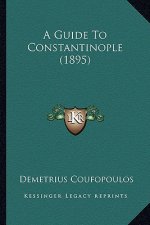 A Guide To Constantinople (1895)