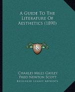 A Guide to the Literature of Aesthetics (1890)