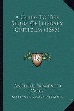 A Guide to the Study of Literary Criticism (1895)