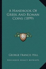 A Handbook of Greek and Roman Coins (1899)