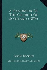 A Handbook of the Church of Scotland (1879)