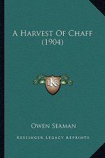 A Harvest of Chaff (1904)
