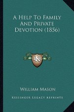 A Help to Family and Private Devotion (1856)