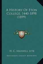 A History Of Eton College, 1440-1898 (1899)